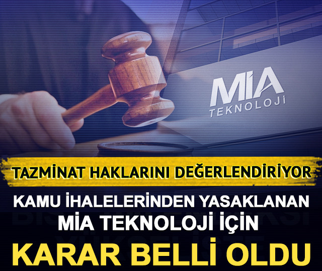 Kamu ihalelerinden yasaklanan Mia Teknoloji için karar belli oldu
