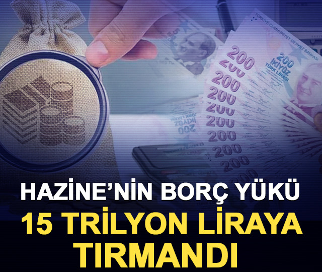 Hazine&rsquo;nin bor&ccedil; y&uuml;k&uuml; 15 trilyon liraya tırmandı