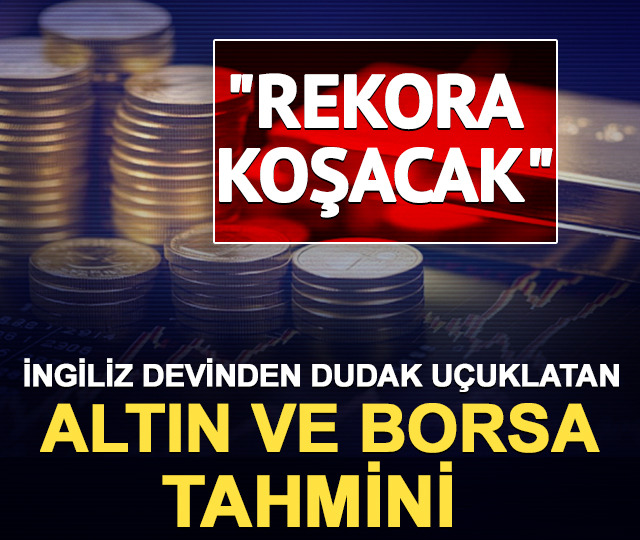 İngiliz devinden dudak u&ccedil;uklatan altın ve borsa tahmini