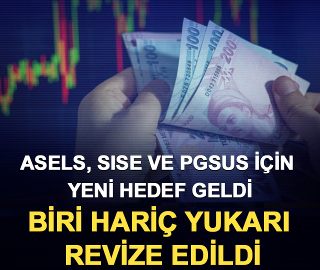 ASELS, SISE ve PGSUS için yeni hedef geldi: Biri hariç yukarı revize edildi