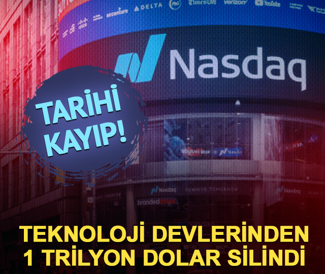 Nasdaq'ta tarihi kayıp! Teknoloji devlerinden 1 trilyon dolar silindi