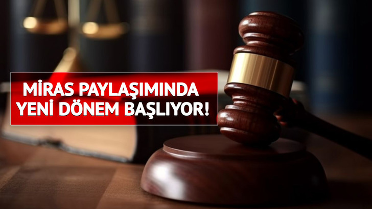 Milyonları ilgilendiriyor! Miras&ccedil;ılar i&ccedil;in kurallar değişiyor: Geri sayım başladı