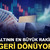 Altının en b&uuml;y&uuml;k rakibi geri d&ouml;n&uuml;yor