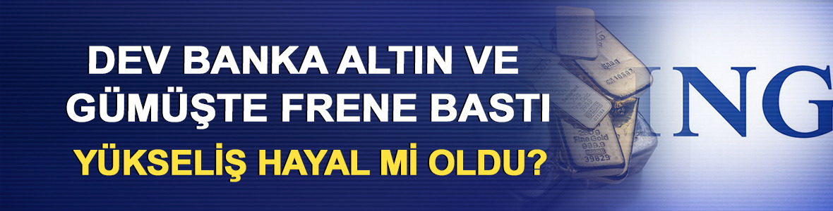 Dev banka altın ve g&uuml;m&uuml;şte frene bastı! Y&uuml;kseliş hayal mi oldu?