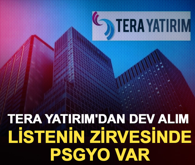 Tera Yatırım'dan dev alım: Listenin zirvesinde PSGYO var (22-26 Haziran 2026)
