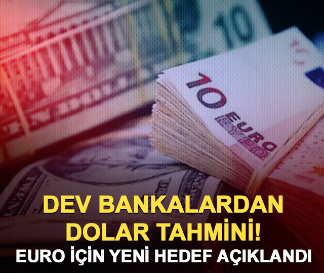 Dev bankalardan dolar tahmini! Euro i&ccedil;in yeni hedef a&ccedil;ıklandı
