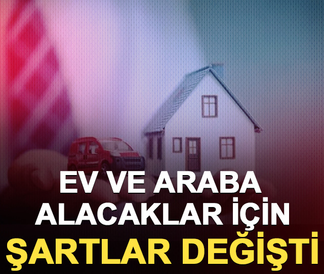 Ev ve araba alacaklar için teslimat şartları ve taksitler değişti