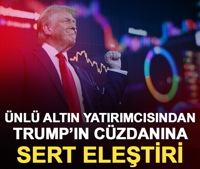 Ünlü altın yatırımcısından Donald Trump’ın cüzdanına sert eleştiri