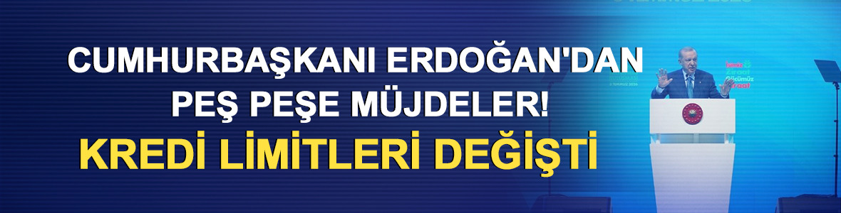 Cumhurbaşkanı Erdoğan'dan peş peşe m&uuml;jdeler! Kredi limitleri değişti