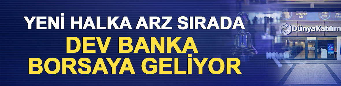 Yeni halka arz sırada! Dev banka borsaya geliyor