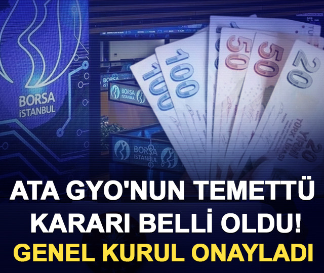 Ata GYO'nun temett&uuml; kararı belli oldu! Genel Kurul onayladı