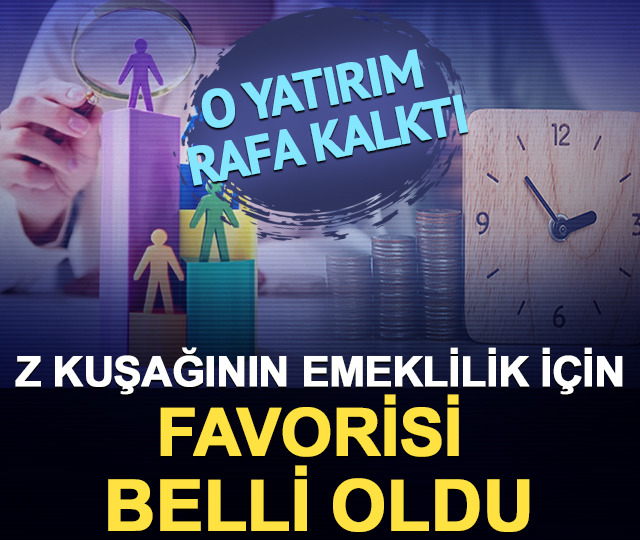 Z kuşağının emeklilik için favorisi belli oldu
