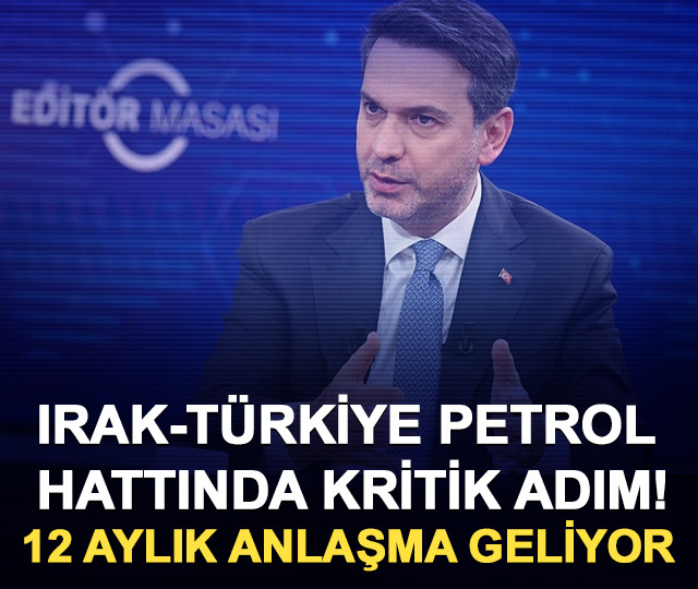 Irak-Türkiye petrol hattında kritik adım! 12 aylık anlaşma geliyor