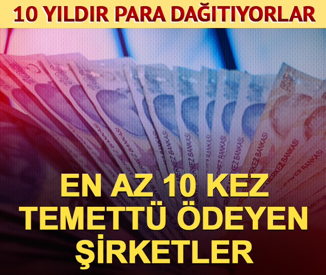 Son 10 yılda en az 10 kez nakit temettü ödeyen şirketler!