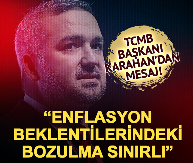 TCMB Başkanı Karahan'dan enflasyon mesajı! 'Beklentilerdeki bozulma sınırlı'