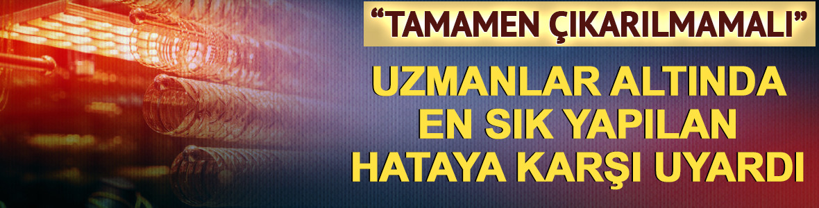 Uzmanlar altında en sık yapılan hatayı a&ccedil;ıkladı! 'Tamamen &ccedil;ıkarılmamalı'