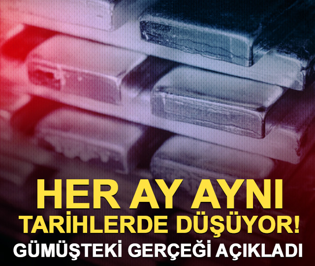 Her ay aynı tarihlerde düşüyor! Gümüşteki gerçeği açıkladı