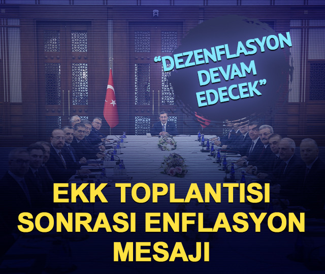 EKK toplantısı sonrası enflasyon mesajı: Dezenflasyon devam edecek