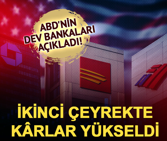 ABD'nin dev bankaları a&ccedil;ıkladı! İkinci &ccedil;eyrekte k&acirc;rlar y&uuml;kseldi