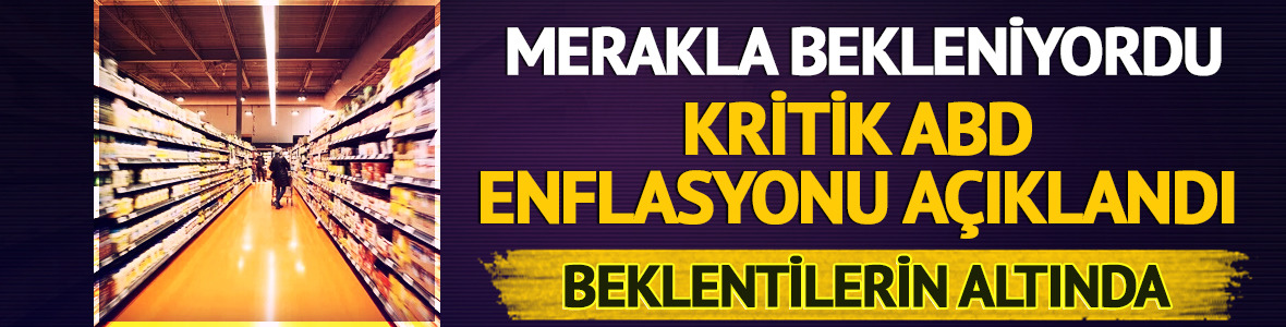 ABD'de enflasyon a&ccedil;ıklandı! Fed &ouml;ncesi kritik veri geldi