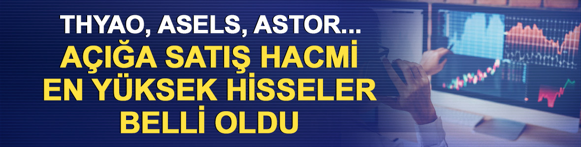 Borsa İstanbul'da a&ccedil;ığa satış hacmi en y&uuml;ksek hisseler