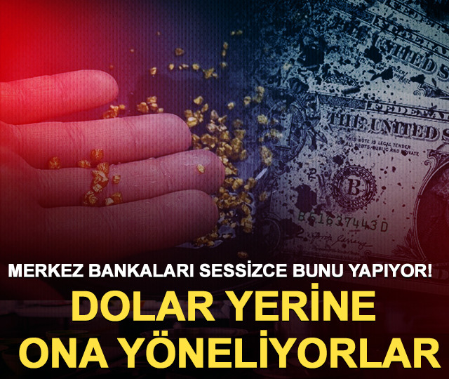 Merkez bankaları sessizce bunu yapıyor! Dolar yerine ona yöneliyorlar