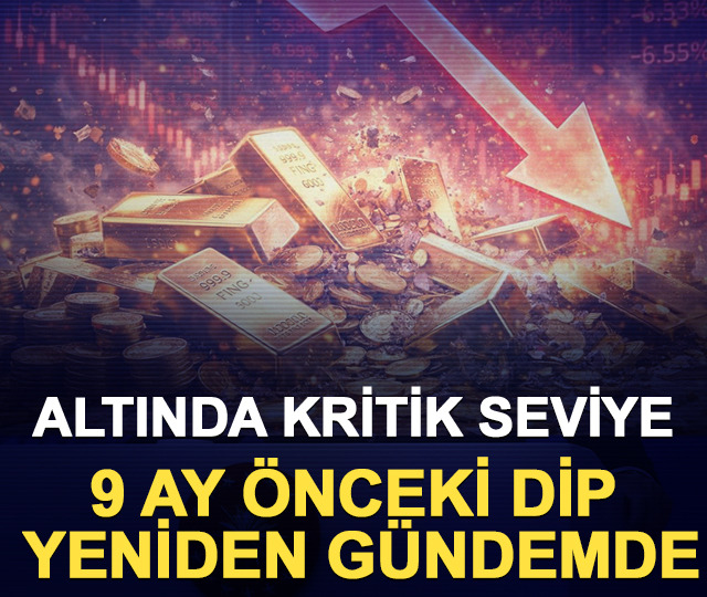 Altında kritik seviye: 9 ay önceki dip yeniden gündemde