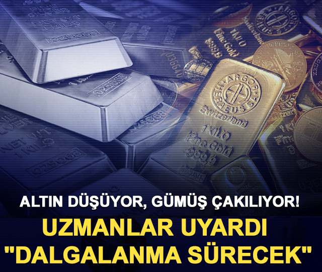 Altın düşüyor, gümüş çakılıyor! Uzmanlar uyardı "Dalgalanma sürecek"