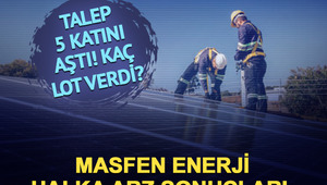 Masfen Enerji halka arz sonu&ccedil;ları a&ccedil;ıklandı! MASFN ka&ccedil; lot verdi?