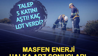 Masfen Enerji halka arz sonuçları açıklandı! MASFN kaç lot verdi?