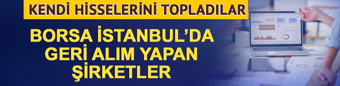 Borsa İstanbul'da ge&ccedil;en hafta 12 şirket hisselerini geri aldı