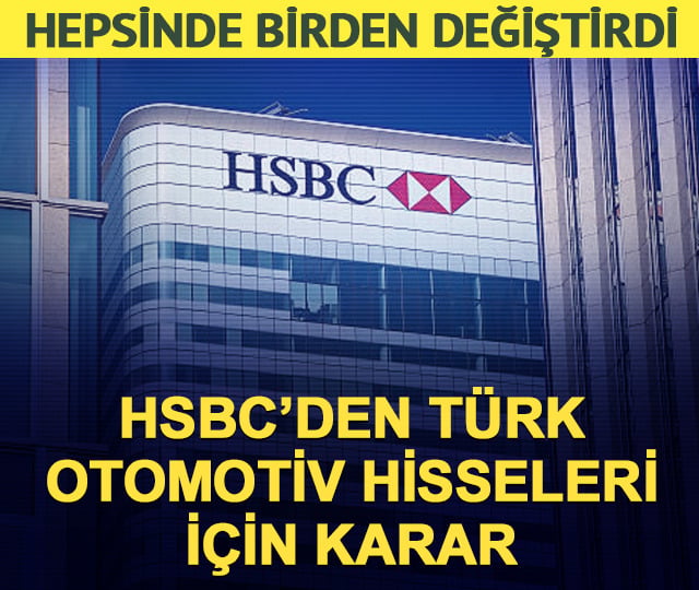 HSBC T&uuml;rk otomotiv hisselerinde hedef fiyatları d&uuml;ş&uuml;rd&uuml;!