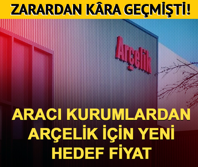 Zarardan kâra geçen Arçelik'te aracı kurumlardan yeni hedef fiyatlar