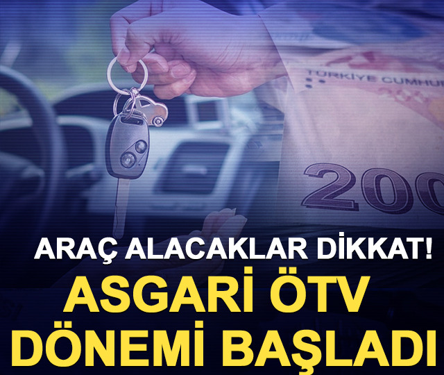 Ara&ccedil; alacaklar dikkat! Asgari &Ouml;TV d&ouml;nemi başladı