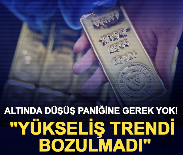 Altında d&uuml;ş&uuml;ş paniğine gerek yok! "Y&uuml;kseliş trendi bozulmadı"