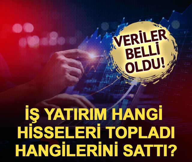 Borsada İş Yatırım'ın tercih ettiği hisseler belli oldu! (3 Ağustos)