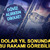 D&ouml;viz alırken dikkat! Dolar yıl sonunda 48 TL'yi g&ouml;rebilir 