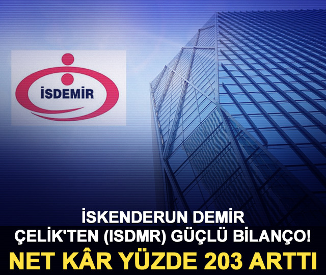 İskenderun Demir Çelik'ten (ISDMR) güçlü bilanço! Net kâr yüzde 203 arttı