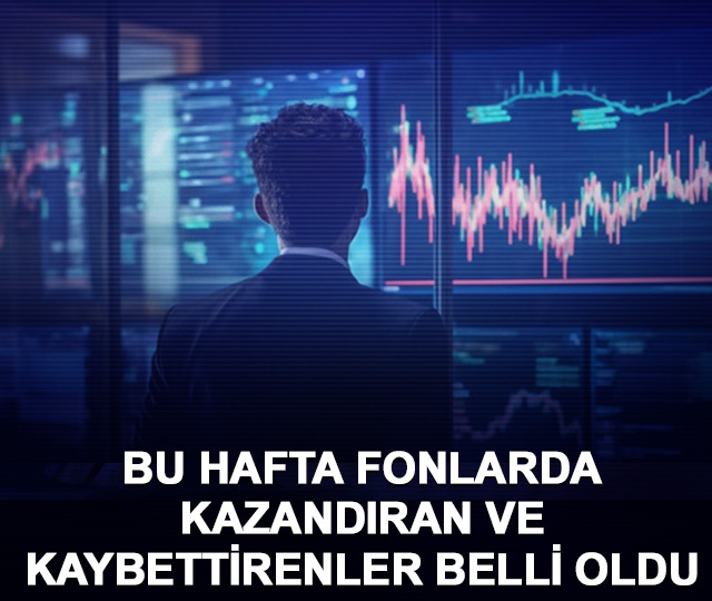 Bu hafta fonlarda kazandıran ve kaybettirenler belli oldu