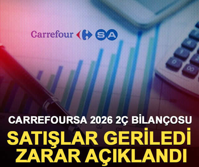 CarrefourSA 2026 2&Ccedil; bilan&ccedil;osu: Satışlar geriledi, zarar a&ccedil;ıklandı