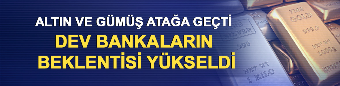 Altın ve g&uuml;m&uuml;ş atağa ge&ccedil;ti: Dev bankaların beklentisi y&uuml;kseldi