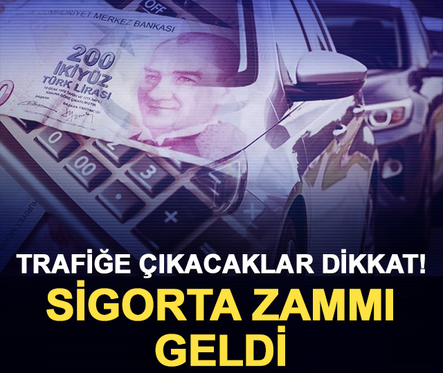 Trafiğe &ccedil;ıkacaklar dikkat! Sigorta zammı geldi