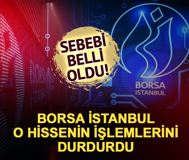 Borsa İstanbul bir şirketin paylarını geçici olarak işleme kapattı