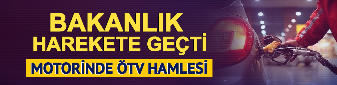 Motorin fiyatına &Ouml;TV dokunuşu: Bakanlık harekete ge&ccedil;ti