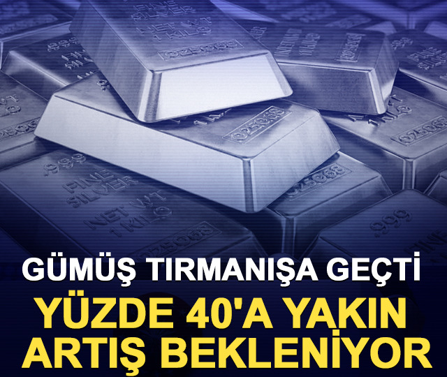 Gümüş tırmanışa geçti: Yüzde 40'a yakın artış bekleniyor