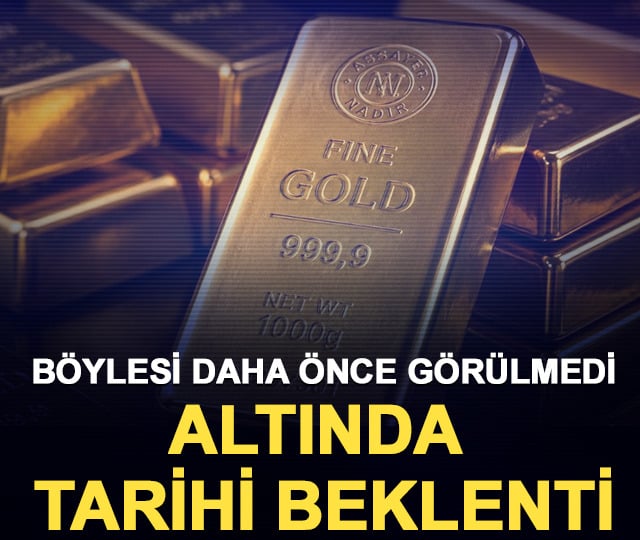 Böylesi daha önce görülmedi: Altında tarihi beklenti