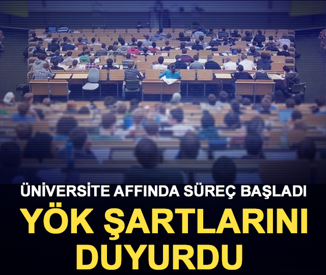 Üniversite affında süreç başladı: YÖK şartlarını duyurdu!
