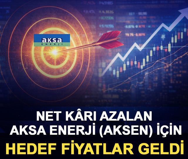 Net kârı azalan Aksa Enerji (AKSEN) için hedef fiyatlar geldi