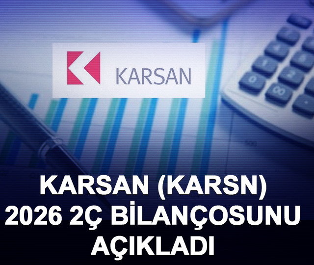 Karsan (KARSN) 2026 2&Ccedil; bilan&ccedil;osunu a&ccedil;ıkladı!