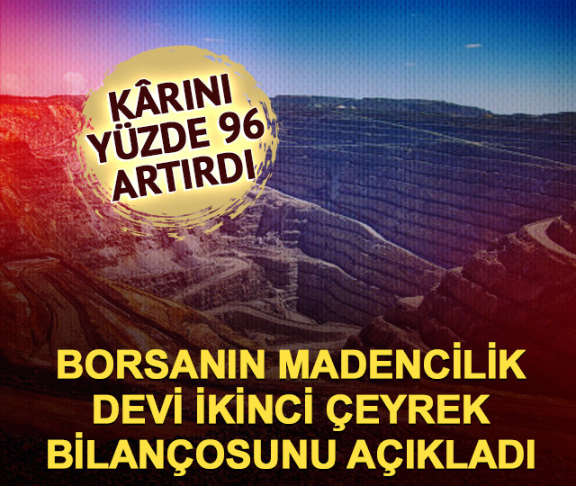 CVK Maden kârını %96 artırdı! Hasılatta da güçlü artış